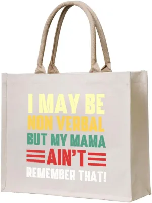 I May Be Non Verbal But My Mama Ain't Remember That Canvas Reusable Grocery Bags,15.7 x 13 x 5.1 Inches Canvas Tote Bag with Handles,Canvas Shopping Bags & Washable Eco-friendly Bags