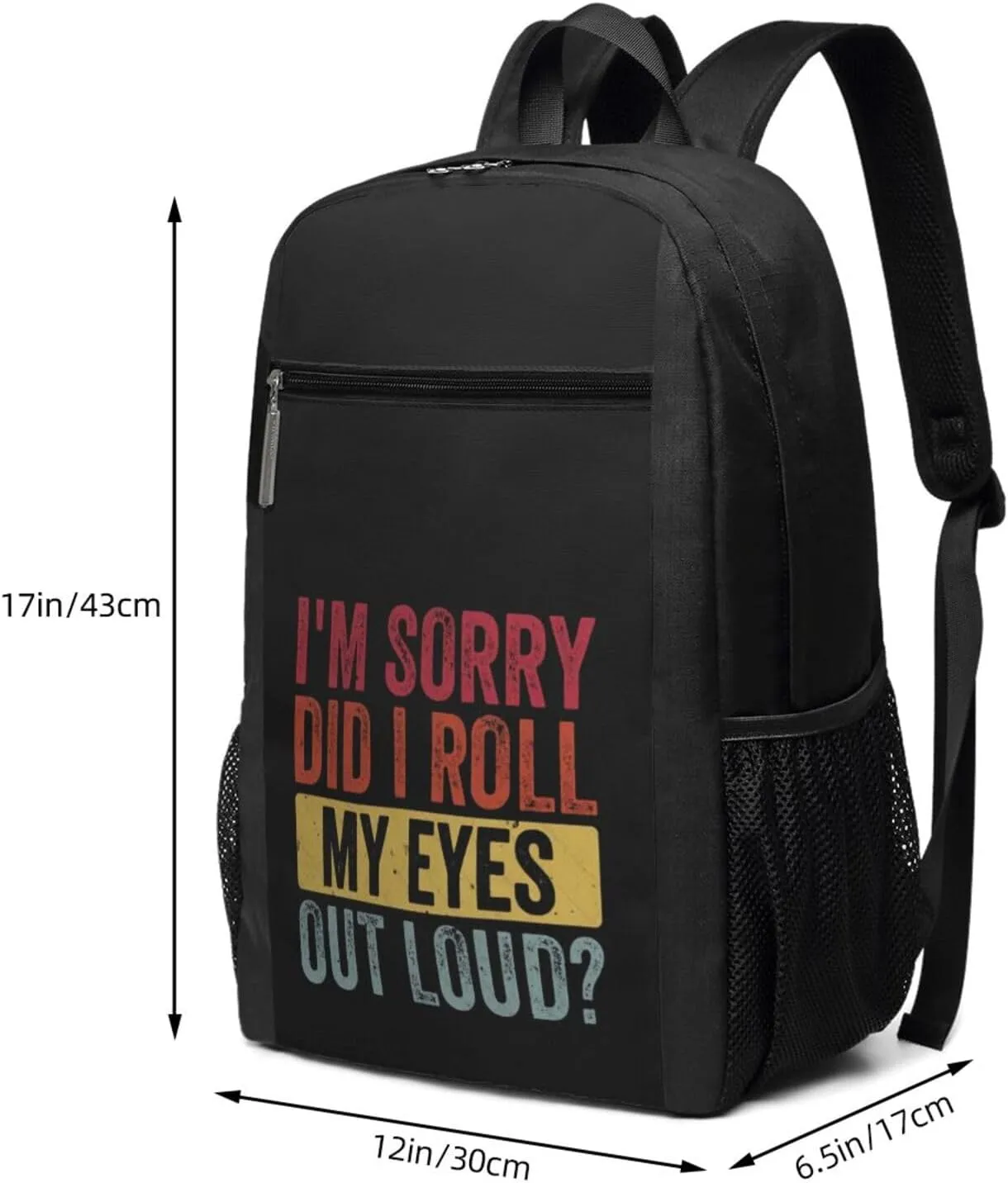 I'M Sorry Did I Roll My Eyes Out Loud Backpack 17 Inch For Travel Laptops Backpack