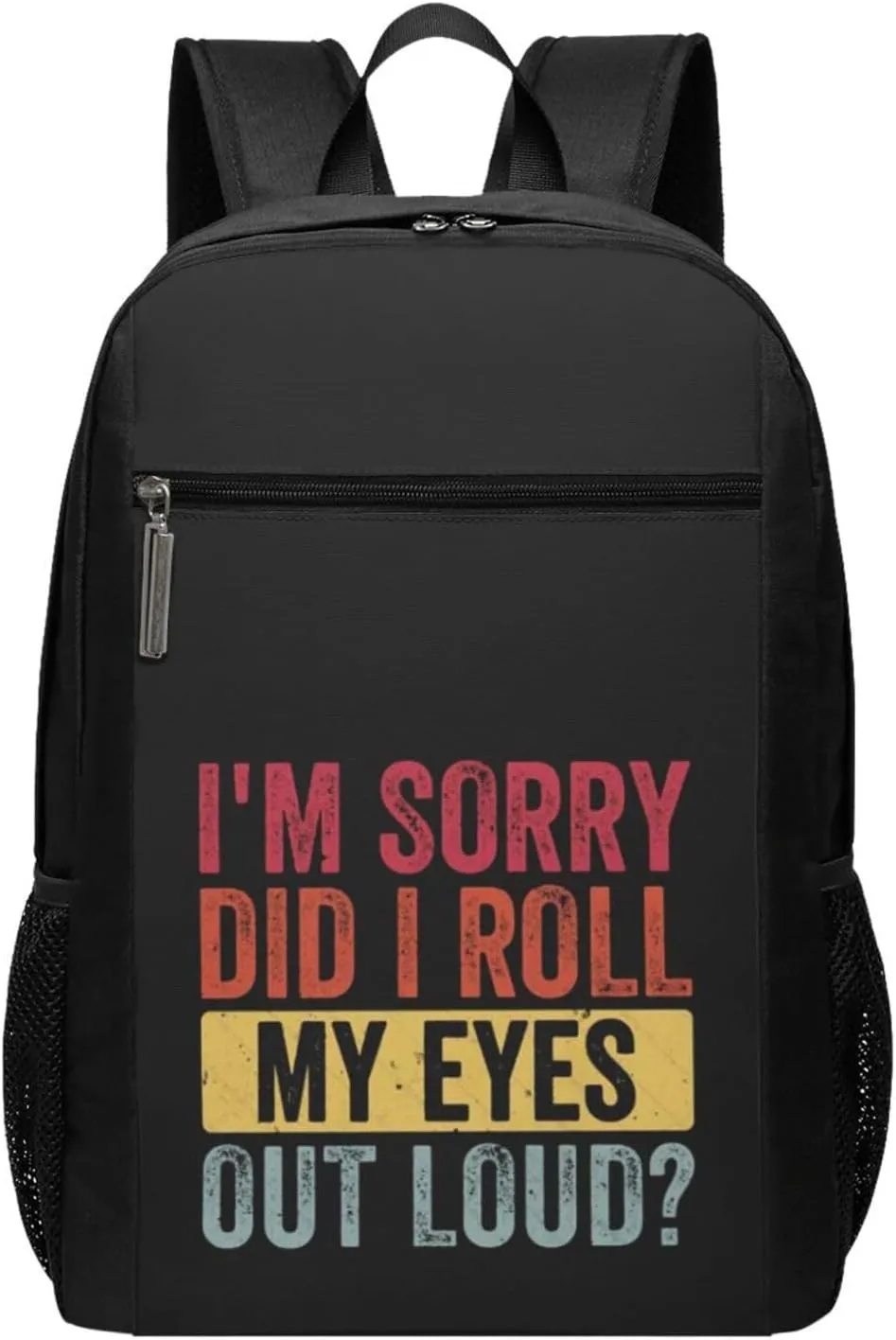I'M Sorry Did I Roll My Eyes Out Loud Backpack 17 Inch For Travel Laptops Backpack