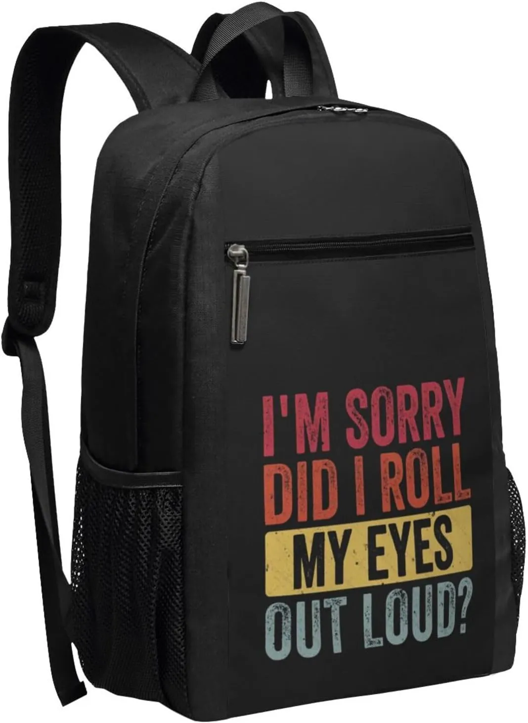I'M Sorry Did I Roll My Eyes Out Loud Backpack 17 Inch For Travel Laptops Backpack