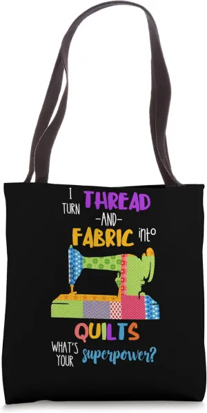 Quilting Superpower Sewing Machine Quilter Sewer Knitter Tote Bag