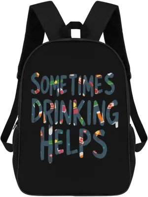 Sometimes Drinking Helps Fashion Backpack 17 Inches Daypack Unisex Laptop Bag for Travel Business Work